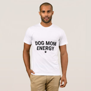 T-Shirt mit Dog Mom Energy