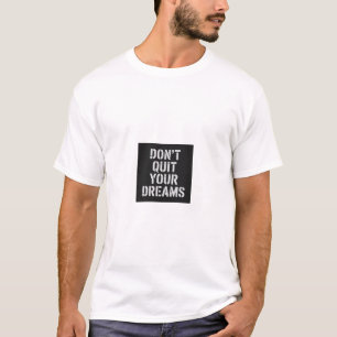 T-SHIRT MIT DRUCK 'GIB DEINE TRÄUME NICHT AUF'