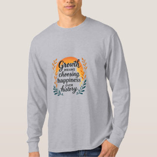 T-Shirt mit Wachstumsmentalität — Glück statt Gesc