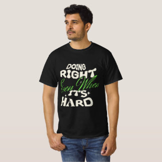 T-Shirt mit Zitat 'Das Richtige tun, auch wenn es