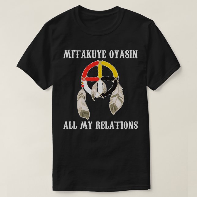T-shirt Mitakuye Oyasin médecine Roue Oglala Lakota Sioux (Design devant)