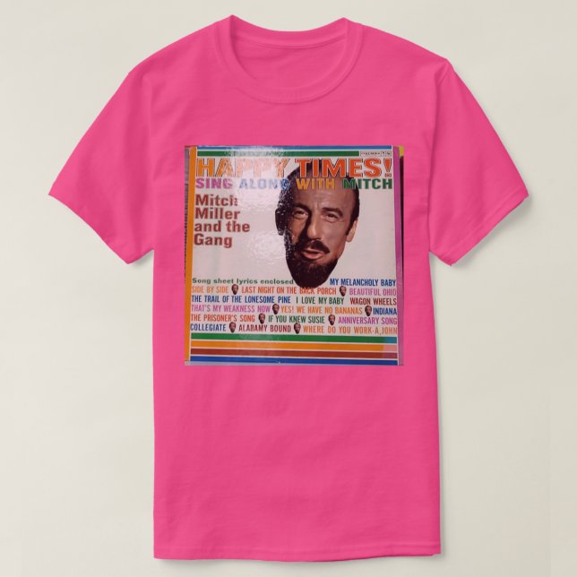 T-shirt Mitch Miller Et Gang Happy TimesSing Le Long Du Wi (Design devant)