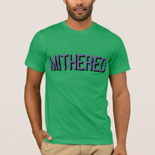 T-shirt MITHERED, Manchester Mancunian Dialect