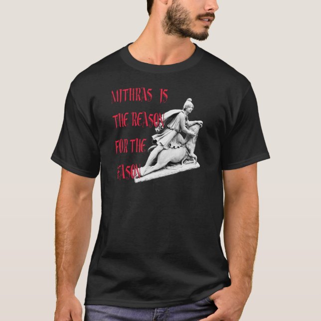 T-shirt Mithras est la raison de la saison (Devant)
