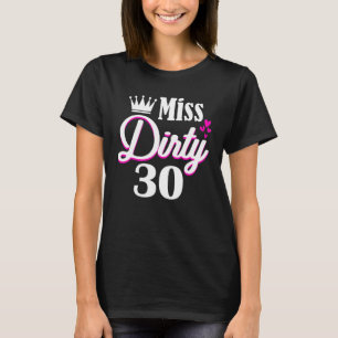 T-shirt Mlle Dirty Trente Anniversaire 30 Anniversaire 30e