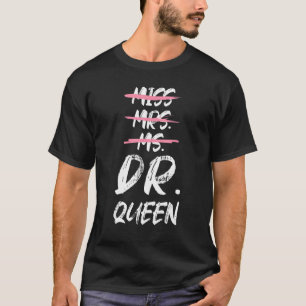 T-shirt Mlle Mme Mme Mme Dr Queen Doctorat Diplôme