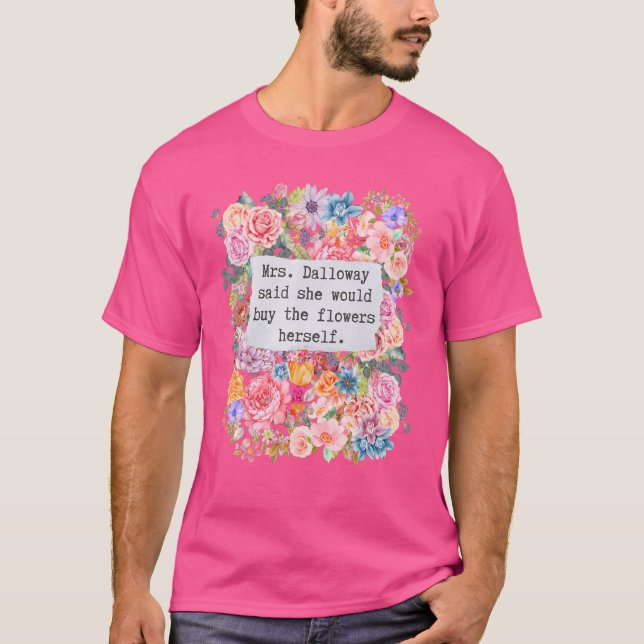 T-shirt Mme Dalloway A Dit Qu'Elle Achèterait Des Citation (Devant)