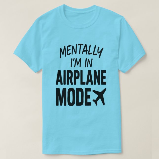 T-shirt Mmental Je suis en mode avion - Humour de voyage (Design devant)