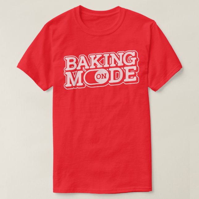 T-shirt Mode cuisson activé - Muffins Cookie Cupcakes Boul (Design devant)