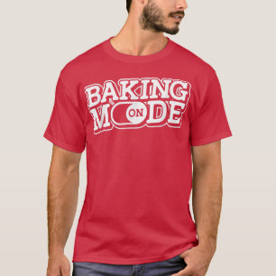 T-shirt Mode cuisson activé - Muffins Cookie Cupcakes Boul