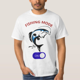 T-shirt Mode de pêche activé - Amusant Conception Pêcheur