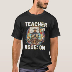 T-shirt Mode Enseignant : activé – Création de hibou drôle