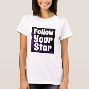 T-shirt Mode femme nouveauté Graphique SUIVEZ VOTRE ÉTOILE