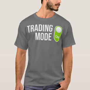 T-shirt Mode stock Trading On Day Trading Stock Traders