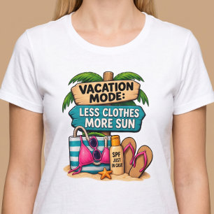 T-shirt Mode Vacances Moins de Vêtements Plus de Soleil Dr