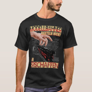 T-shirt Modellbahner Crafts Nicht Sie Schaffen Plan de pis