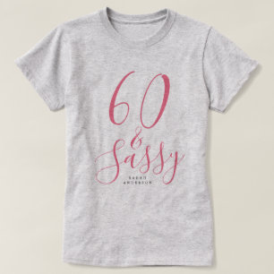 T-shirt Moderne 60 Sassy rose Nom 60e anniversaire Cadeau