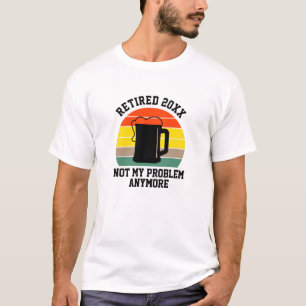 T-shirt Modifier le texte Retraité Année 20xx Pas mon pr