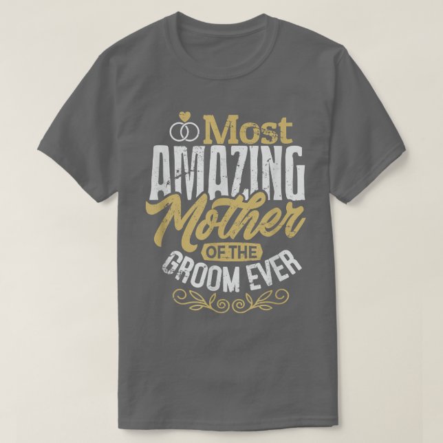 T-shirt Mog Grooms Mother Wedding Most Amazing Mother Of T (Design devant)