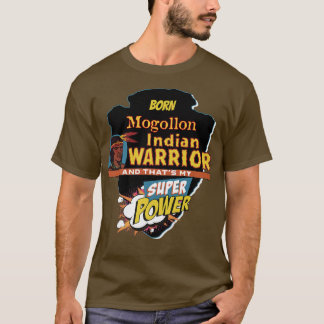 T-shirt Mogollon Amérindien Né Avec Super Po