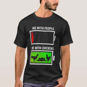 T-shirt Moi avec les gens vs. avec les poulets Amour drôle