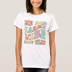 T-shirt moi et karma vibons comme ça