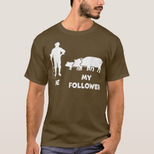 T-shirt Moi et mon follower Funny Farmer Pig Farmer
