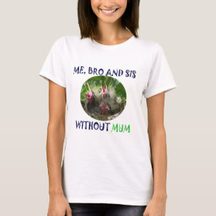 T-SHIRT MOI, FRÈRE ET SOEUR SONT PAUVRES SANS MÈRE