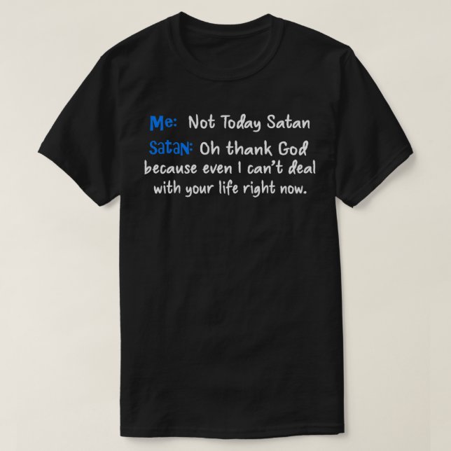 T-shirt Moi pas aujourd'hui satan satan oh merci Dieu Pull (Design devant)