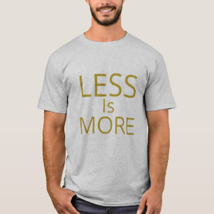 T-shirt Moins c'est plus : l'art de la simplicité