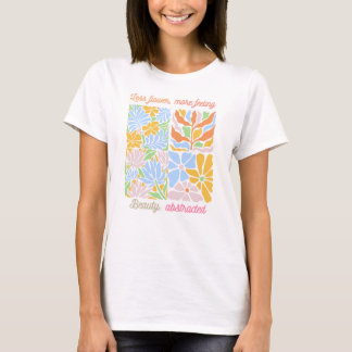 T-shirt Moins de fleurs, plus de sensations