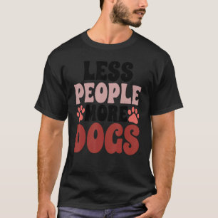 T-shirt Moins de gens Plus de chiens Paquets Pet Canine Ch