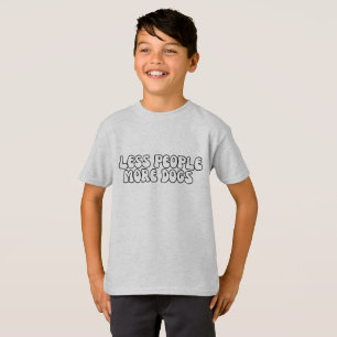 T-shirt Moins de gens plus de DOG script texte super