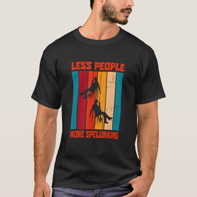 T-shirt Moins de gens Plus Spelununing Speleology Caving C (Devant)