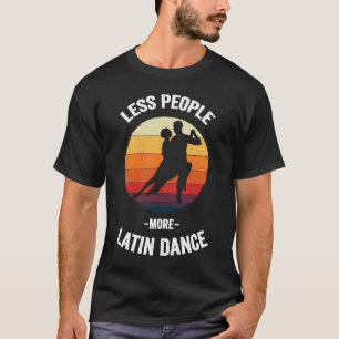 T-shirt Moins de monde Danser latine Vintage Dancin latina