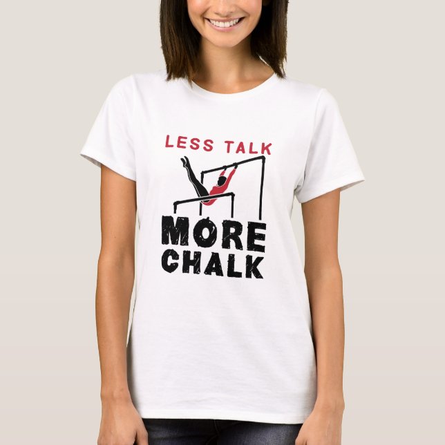 T-shirt Moins de parler Plus de Chalk Gymnastique (Devant)