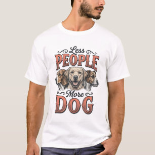 T-shirt Moins de personnes plus de chien conception vintag