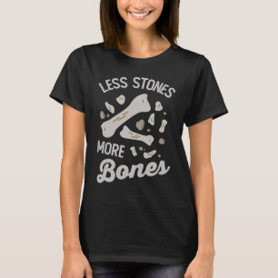 T-shirt Moins De Pierres Plus D'Os Chasse Fossile Paléonto
