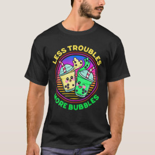 T-shirt Moins de problèmes Plus de bulles amusant Boba bul