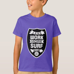 T-shirt Moins de travail plus surf