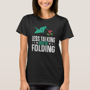 T-shirt Moins parler de pliage pour une grue en papier