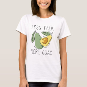 T-shirt Moins Parlez Plus Guac