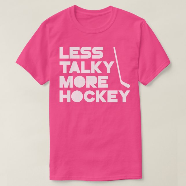 T-shirt Moins Talky Plus De Hockey (Design devant)