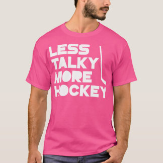 T-shirt Moins Talky Plus De Hockey