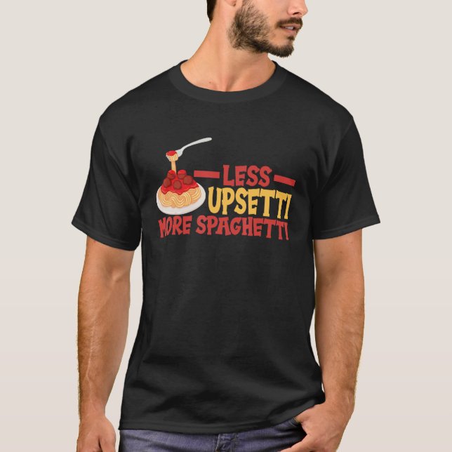 T-shirt Moins Upsetti Plus Spaghetti Nouilles Et Pâtes (Devant)