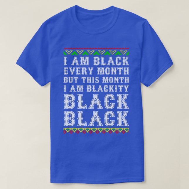 T-shirt Mois de l'histoire des Noirs Je suis Noir Tous les (Design devant)