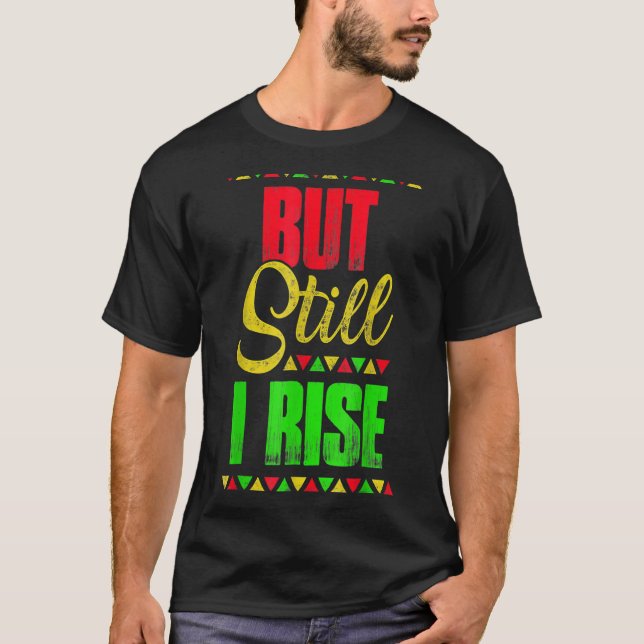 T-shirt Mois de l'histoire noire, mais toujours je monte (Devant)