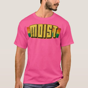 T-shirt Moist Worth Word Jamais