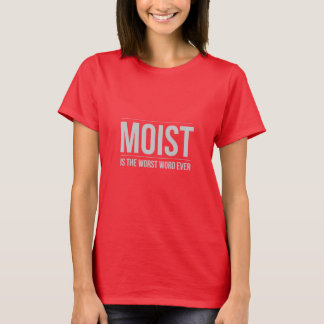 T-shirt Moite est la plus mauvaise chemise de mot jamais