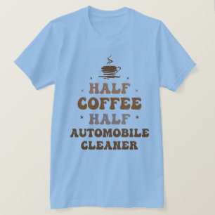 T-shirt Moitié café demi-nettoyeur automobile